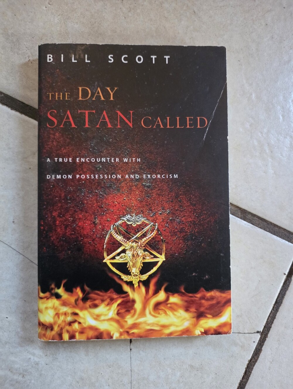 The Day Satan Called: A True Encounter with Demon Possession and Exorcism